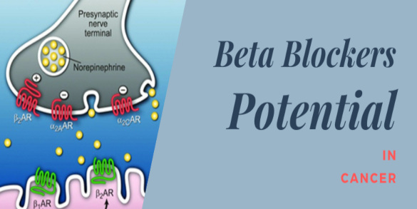 Beta Blockers Potential in Cancer